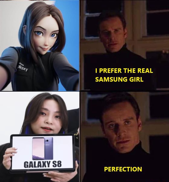 PREFER THE REAL SAMSUNG GIRL PERFECTION - iFunny