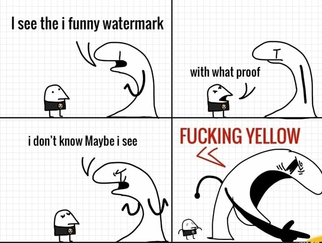 See The I Funny Watermark With What Proof IFunny See The I Funny Watermark With What Proof IFunny
