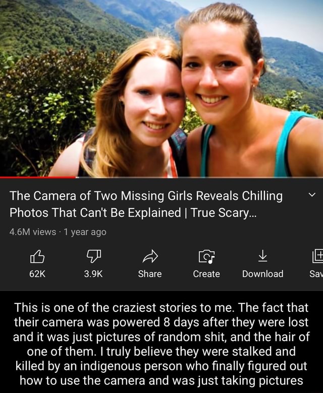 The Camera Of Two Missing Girls Reveals Chilling Photos That Cant Be Explained I True Scary 9696