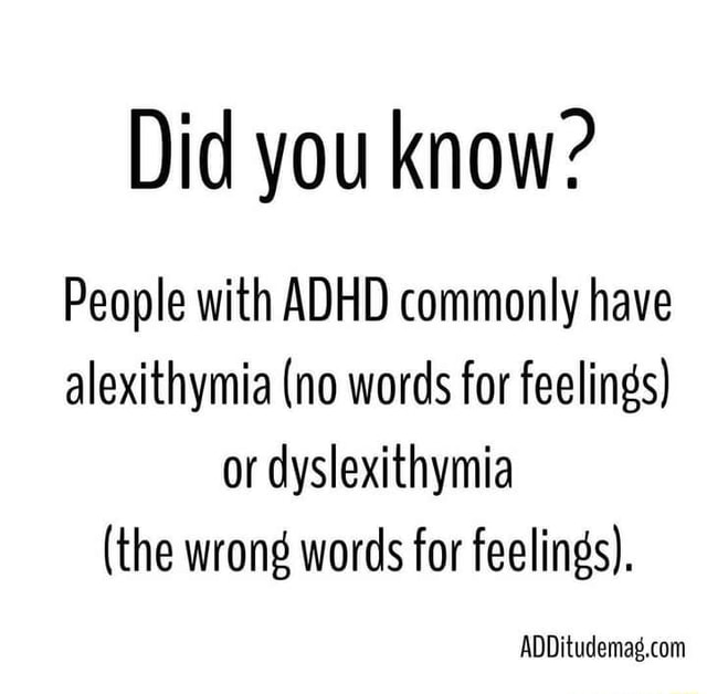 Did you know? People with ADHD commonly have alexithymia (no words for ...