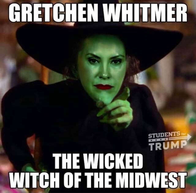 GRETCHEN WHITMER THE WICKED WITCH OF THE MIDWEST - iFunny
