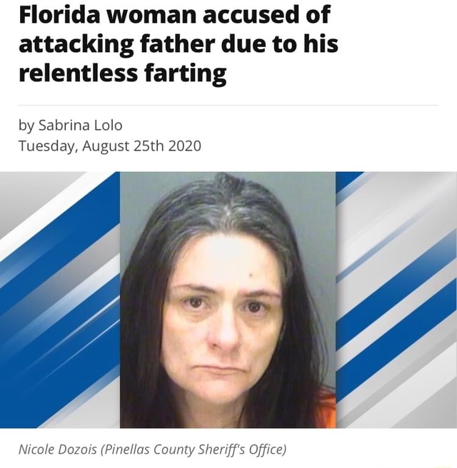 Florida woman accused of attacking father due to his relentless farting