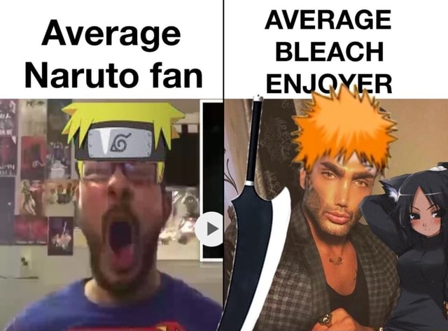 AVERAGE BLEACH Average fan - iFunny