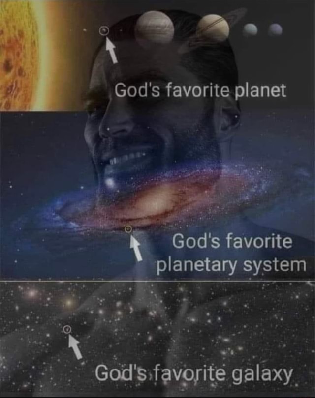 God's favorite planet God's favorite planetary system God's favorite ...