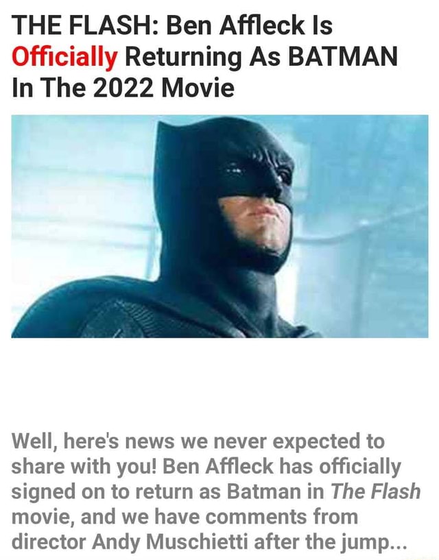 THE FLASH: Ben Affleck Is Officially Returning As BATMAN ...