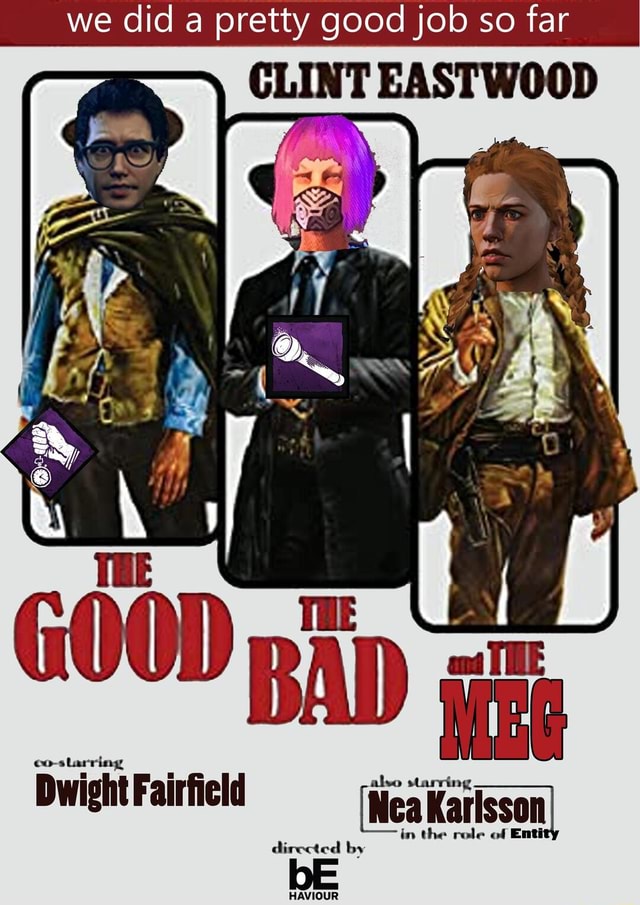 We did a pretty good job so far INT EASTWOOD co-slarrin: a a Dwight ...