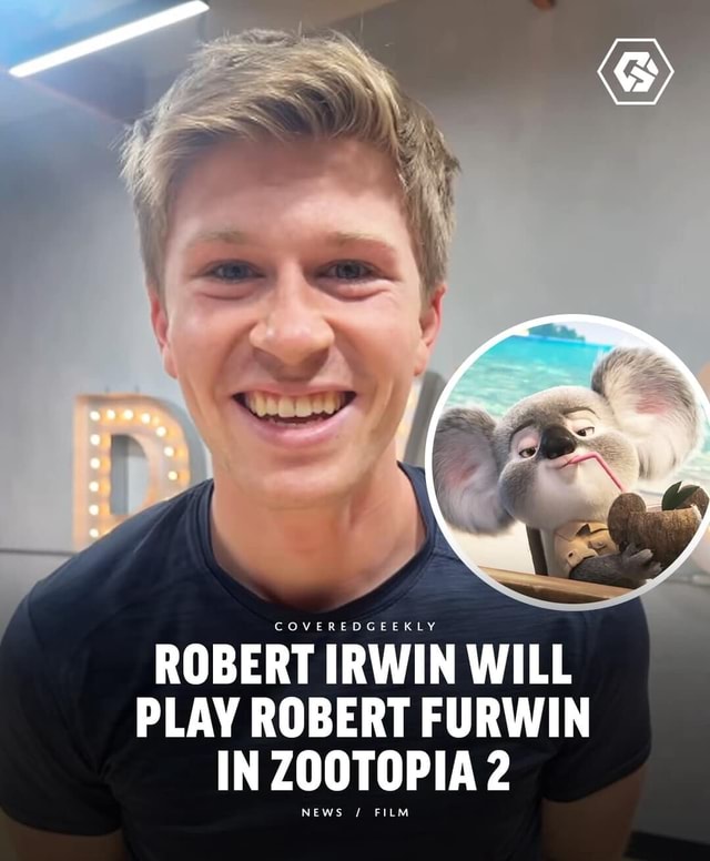 COVEREDGEEKLY ROBERT IRWIN WILL PLAY ROBERT FURWIN IN ZOOTOPIA 2 - iFunny