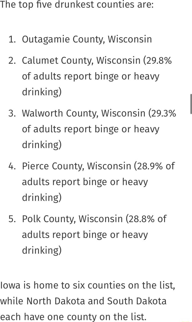 The top five drunkest counties are 1. Outagamie County, Wisconsin 2