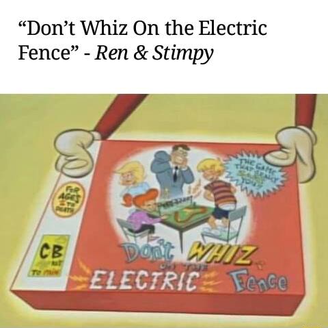 don t whiz on the electric fence