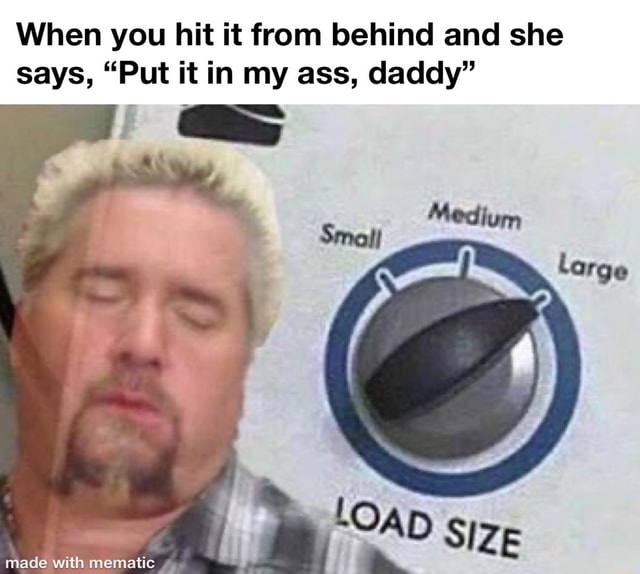 In my ass daddy