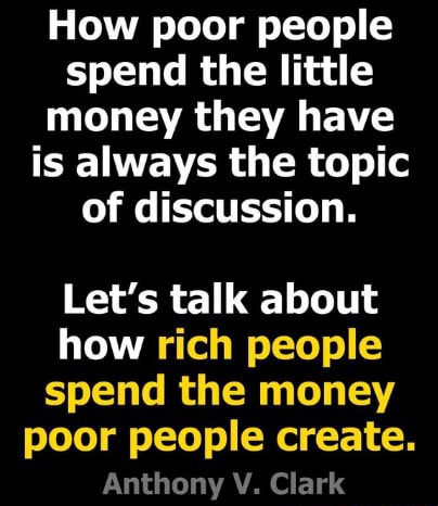 How poor people spend the little money they have is always the topic of ...