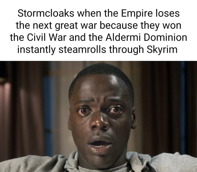 Stormcloaks When The Empire Loses The Next Great War Because They Won   Dd04024745505f4f7835e6540453932e7fbfabad352334a28db9ecf7ac9c4776 1 