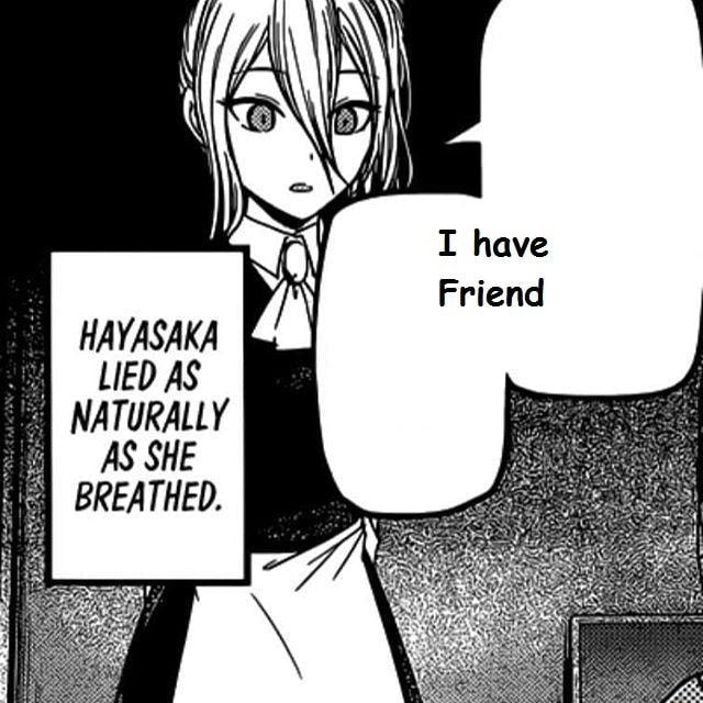 HAYASAKA LIED AS " NATURALLY AS SHE BREATHED. - )