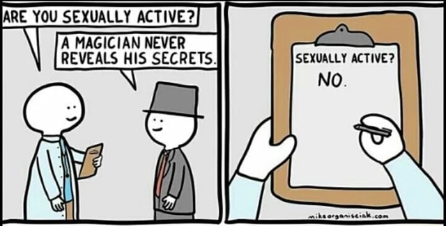 Are Ou Sexually Active A Magician Never Reveals His Secrets 3556