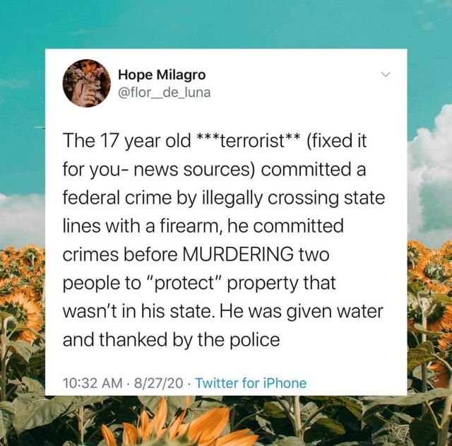 The 17 year old ***terrorist** (fixed it for you news sources