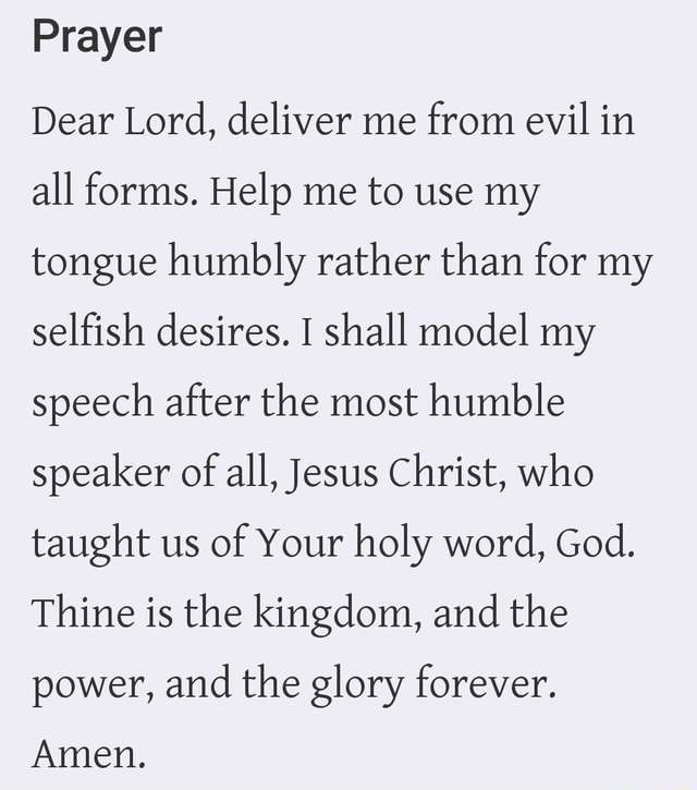 Prayer Dear Lord, deliver me from evil in all forms. Help me to use my ...