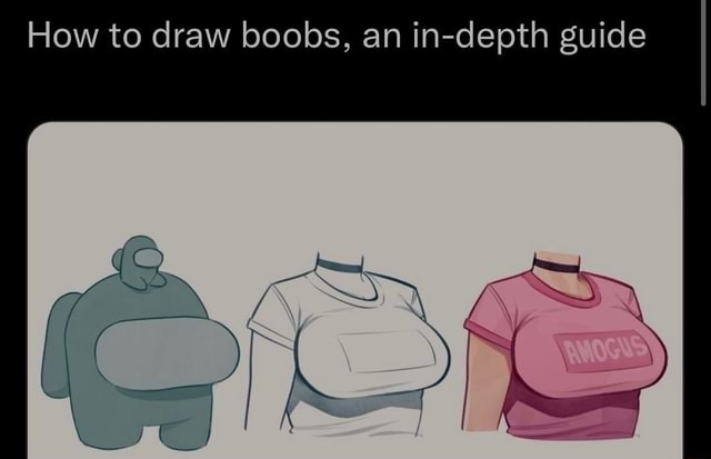 How To Draw Boobs, An In-depth Guide - IFunny Brazil