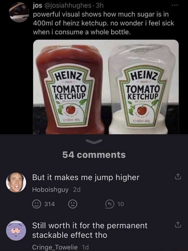 Jos powerful visual shows how much sugar is in 400ml of heinz ketchup. no wonder i feel sick