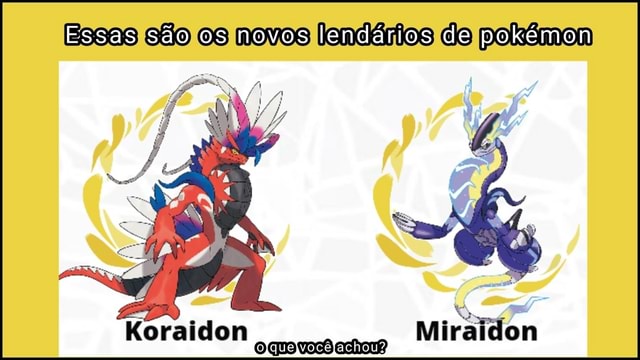 Essas são os novos lendários de pokémon Koraidon Miraidon