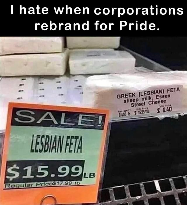 I Hate When Corporations Rebrand For Pride Greek Lesbian Feta Sex Sheep Milk Esse Street 