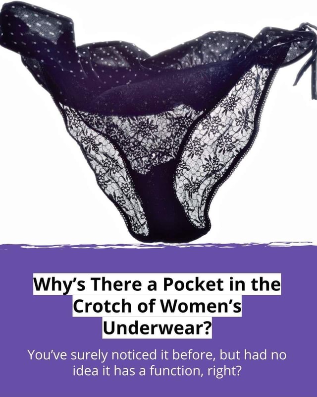 Wins There a Pocket in the Crotch of Women's Underwear? You've surely  noticed it before, but had no idea it has a function, right? - iFunny