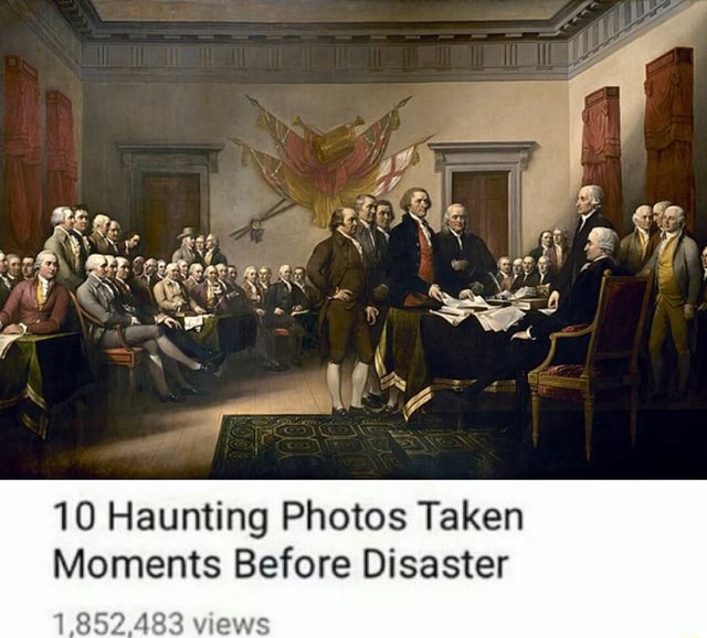 10 Haunting Photos Taken Moments Before Disaster 48 views - iFunny