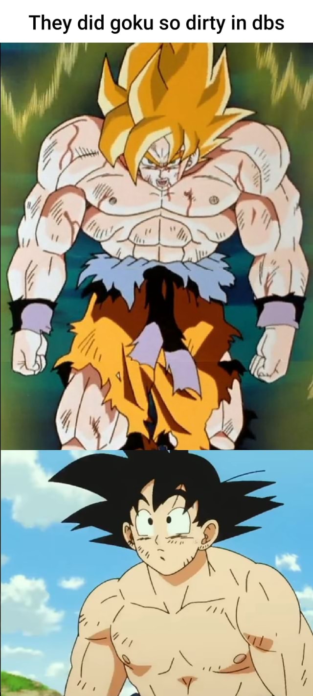 They did goku so dirty in dbs - iFunny