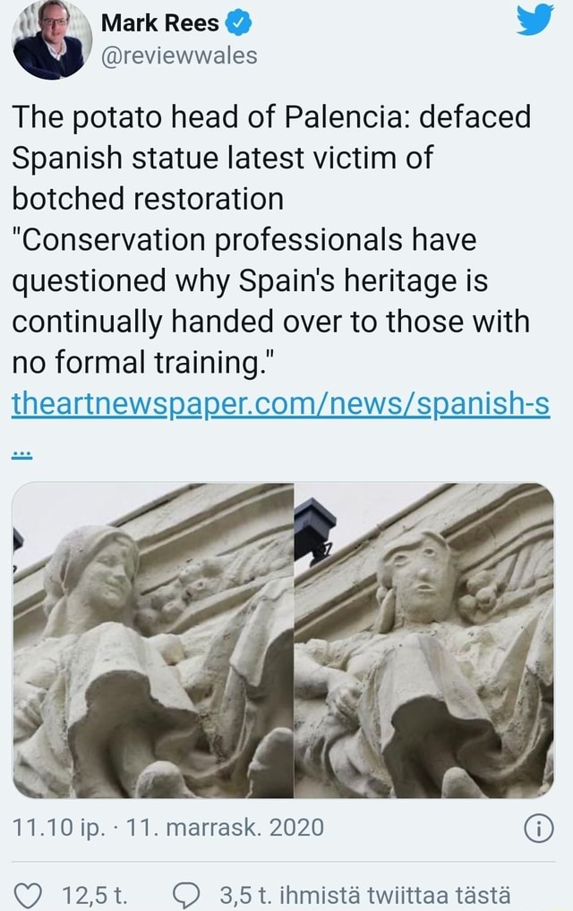 Mark Rees Reviewwales The Potato Head Of Palencia Defaced Spanish Statue Latest Victim Of Botched Restoration Conservation Professionals Have Questioned Why Spain S Heritage Is Continually Handed Over To Those With No Formal