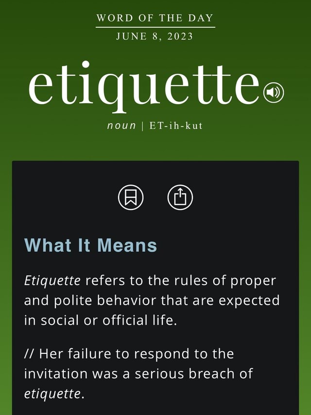 WORD OF THE DAY JUNE 8, 2023 etiquettes noun I ETihkut What It Means