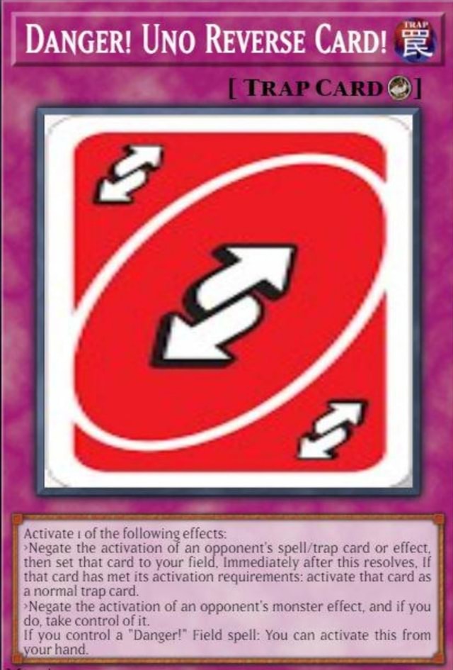 DANGER! UNO REVERSE CARD! TR Activate 1 of the following effects ...