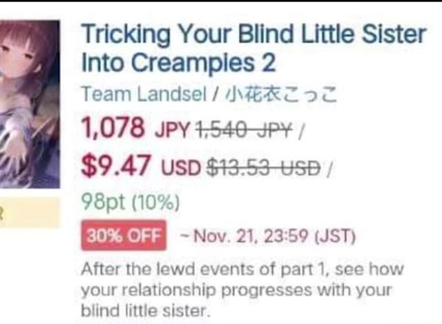 Tricking Your Blind Little Sister Into Creampies 2 Team Landsel 1 078 So 98pt 10 ~nov 21