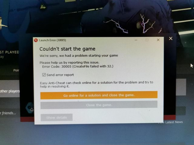 St Played Poir Friends Launch Error Couldn T Start The Game We Re Sorry We Had A Problem Starting Your Game Please Help Us By Reporting This Issue Errer De Createfile