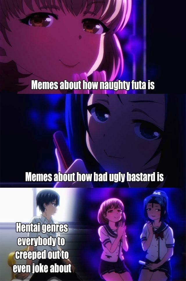 Memes 13 Had Ugly Bastard Is