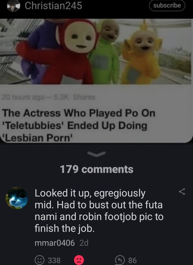 Christian245 Subscribe The Actress Who Played Po On Teletubbies Ended Up Doing Lesbian Porn 