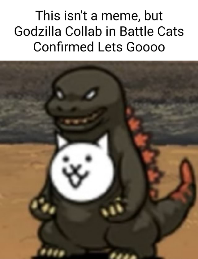 This Isn T A Meme But Godzilla Collab In Battle Cats Confirmed Lets Goooo