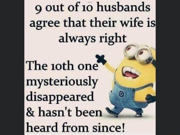 Out of 10 husbands agree that their wife i always right The 1oth one ...