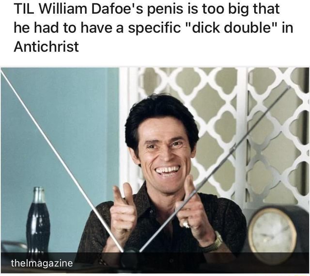 willem dafoe penis double willem dafoe penis double
