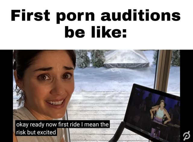 First Porn Auditions Be Like 