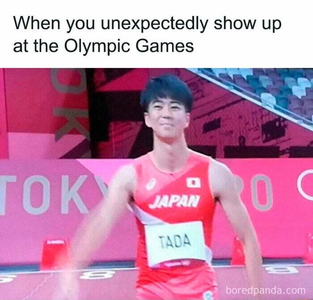 When you unexpectedly show up at the Olympic Games TADA - iFunny