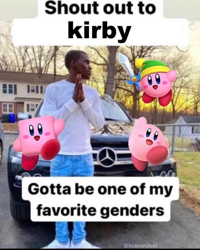 Shout Out To Kirby Gotta Be One Of My I Favorite Genders America S Best Pics And Videos