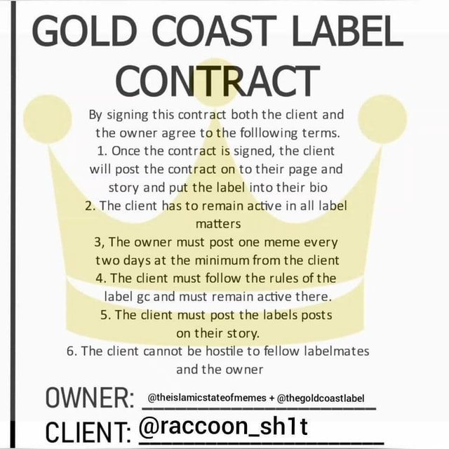 GOLD COAST LABEL CONTRACT By signing this contract both the client and