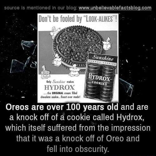 Oreos are over 100 years old and are a knock off of a cookie called