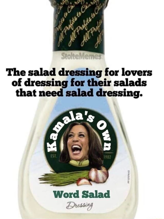 Stolte Memes The salad dressing for lovers of dressing for their salads ...