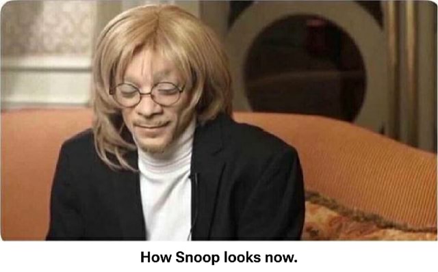 How Snoop looks now. - iFunny