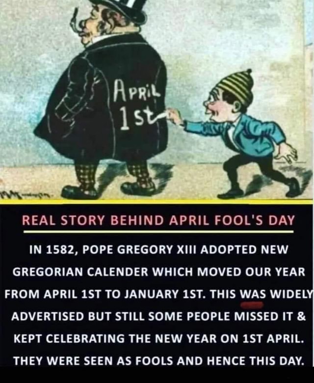 REAL STORY BEHIND APRIL FOOL'S DAY IN 1582, POPE GREGORY XII] ADOPTED