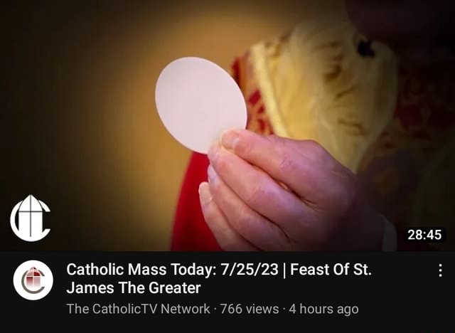 Catholic Mass Today: I Feast Of St. James The Greater The CatholicTV ...