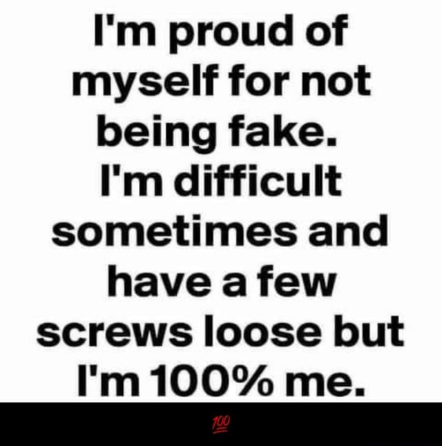 proud of being fake