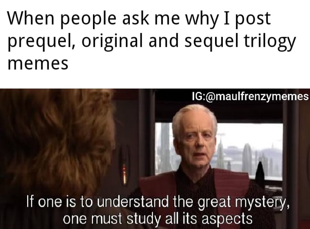 When people ask me why I post prequel, original and sequel trilogy ...