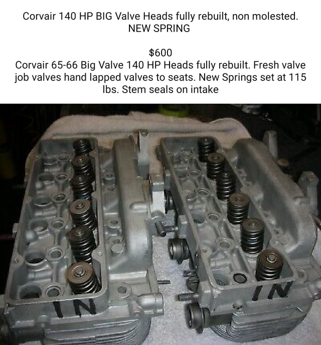 Corvair 140 HP BIG Valve Heads fully rebuilt, non molested. NEW SPRING