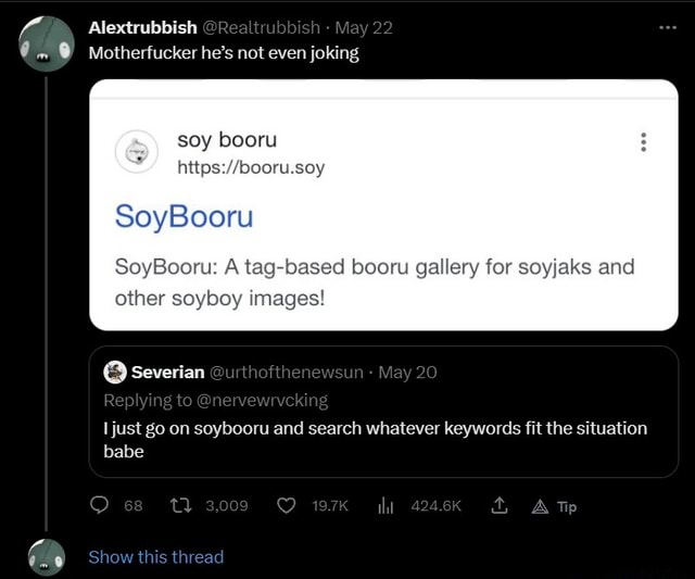 Alextrubbish Motherfucker he's not even joking soy booru SoyBoor